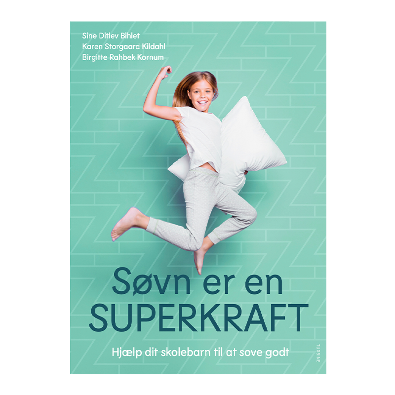 Søvn er en Superkraft - af Sine Ditlev Bihlet, Karen Storgaard Kildahl & Birgitte Rahbek Kornum