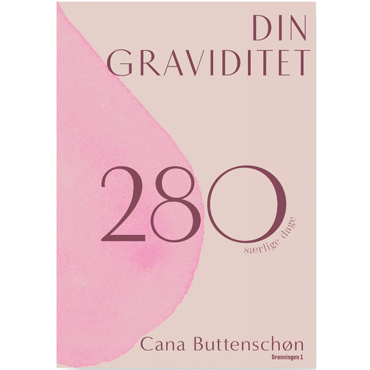 Cana Buttenschøn - Din graviditet, 280 særlige dage